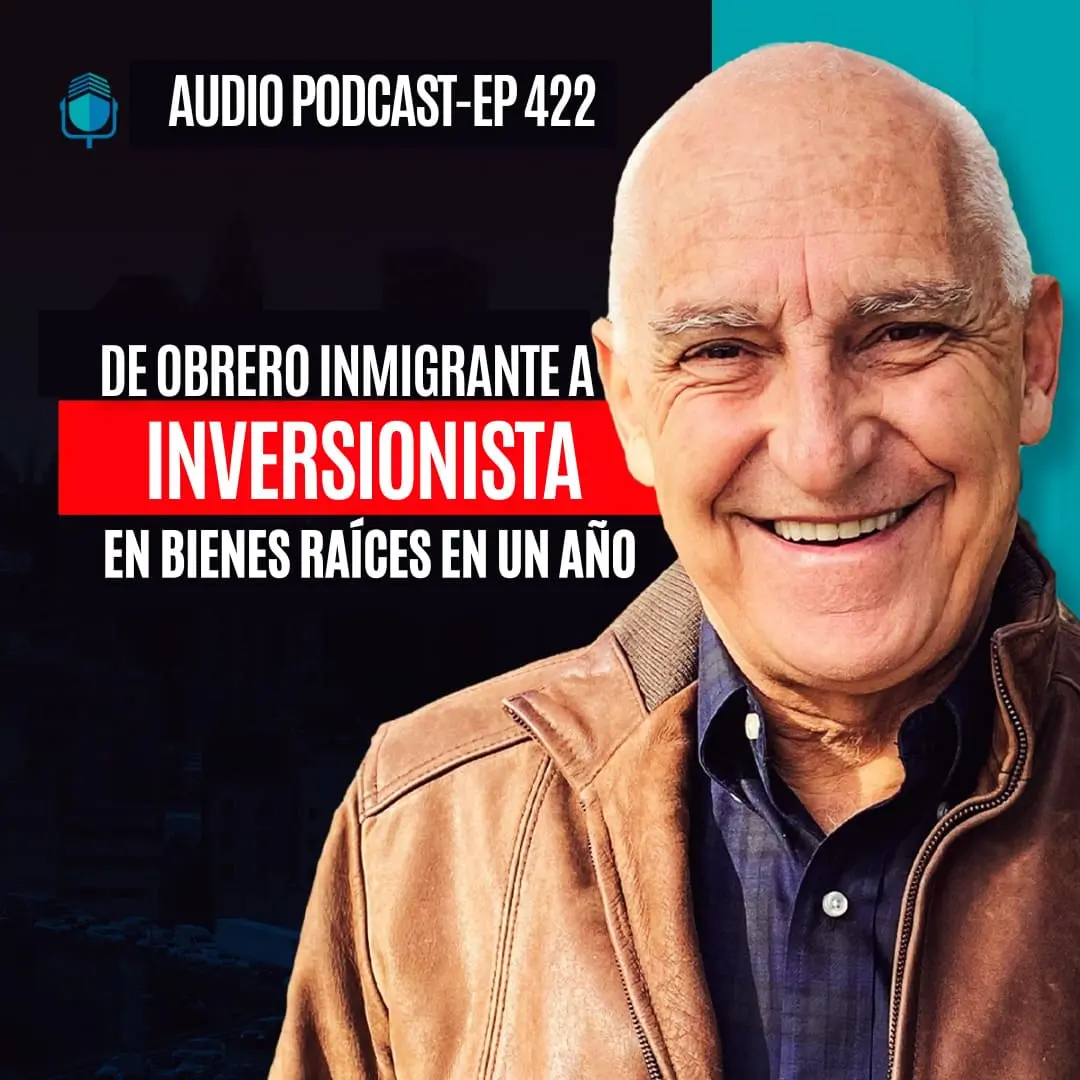 presentación podcast de Carlos Devis: Inmigrante obrero se hace inversionista en bienes raices