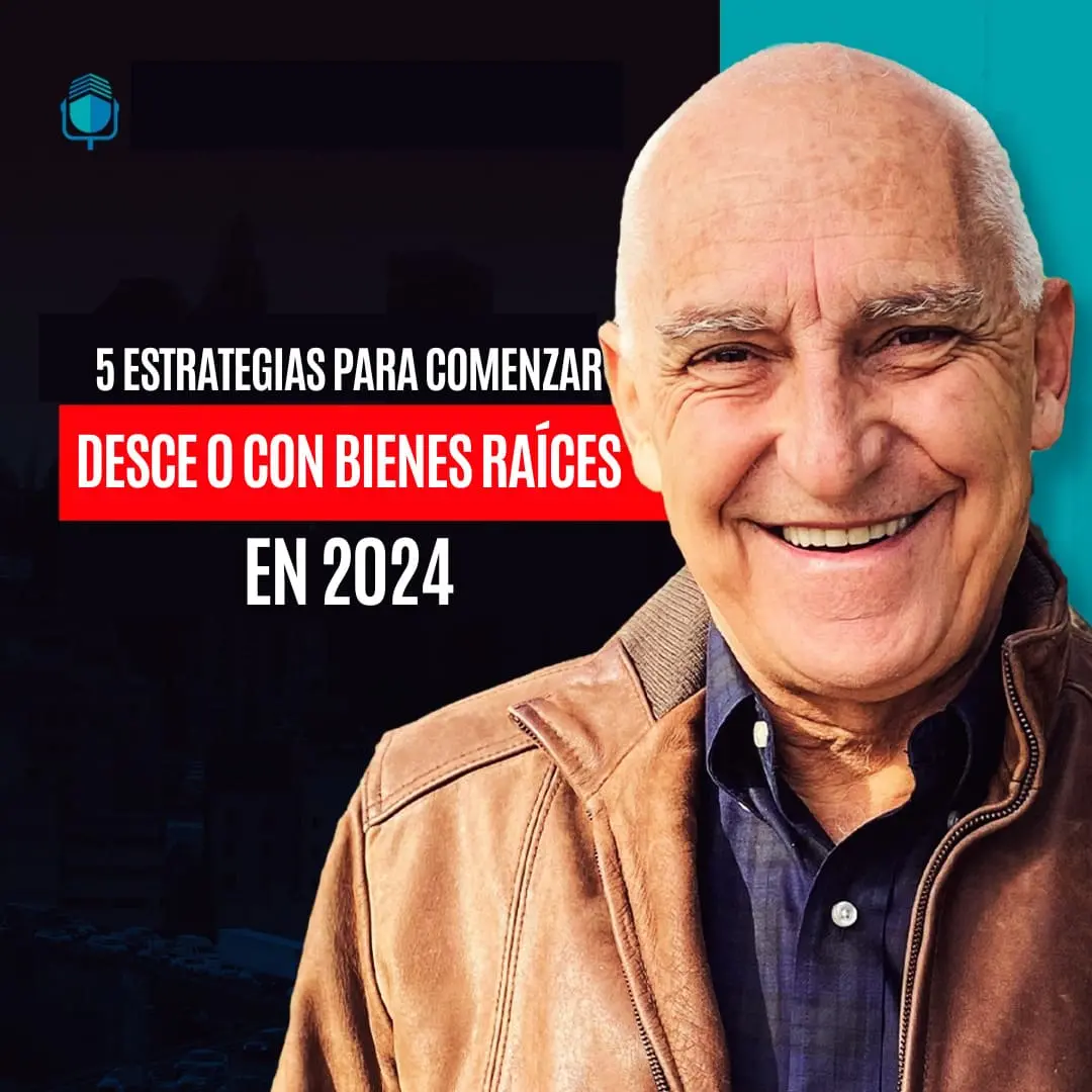 presentación podcast de Carlos Devis: 5 estrategias para comenzar desde 0 con bienes raices