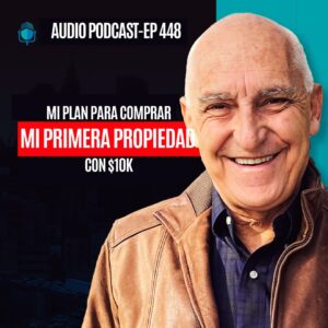 presentación podcast de Carlos Devis: Mi plan para comprar mi primera propiedad con $10K