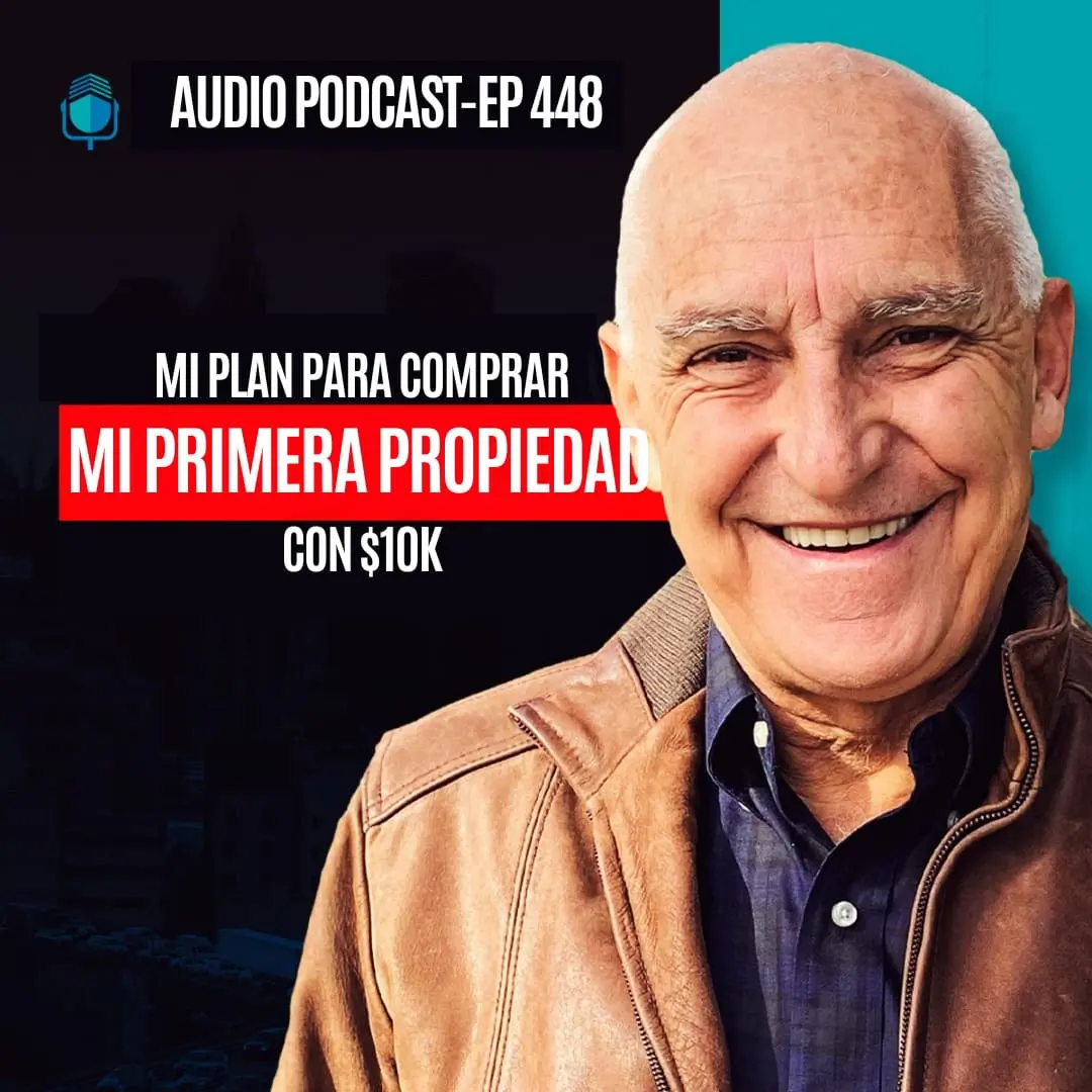 Mi Plan para Comprar Mi Primera Propiedad con $10k | EPISODIO 448