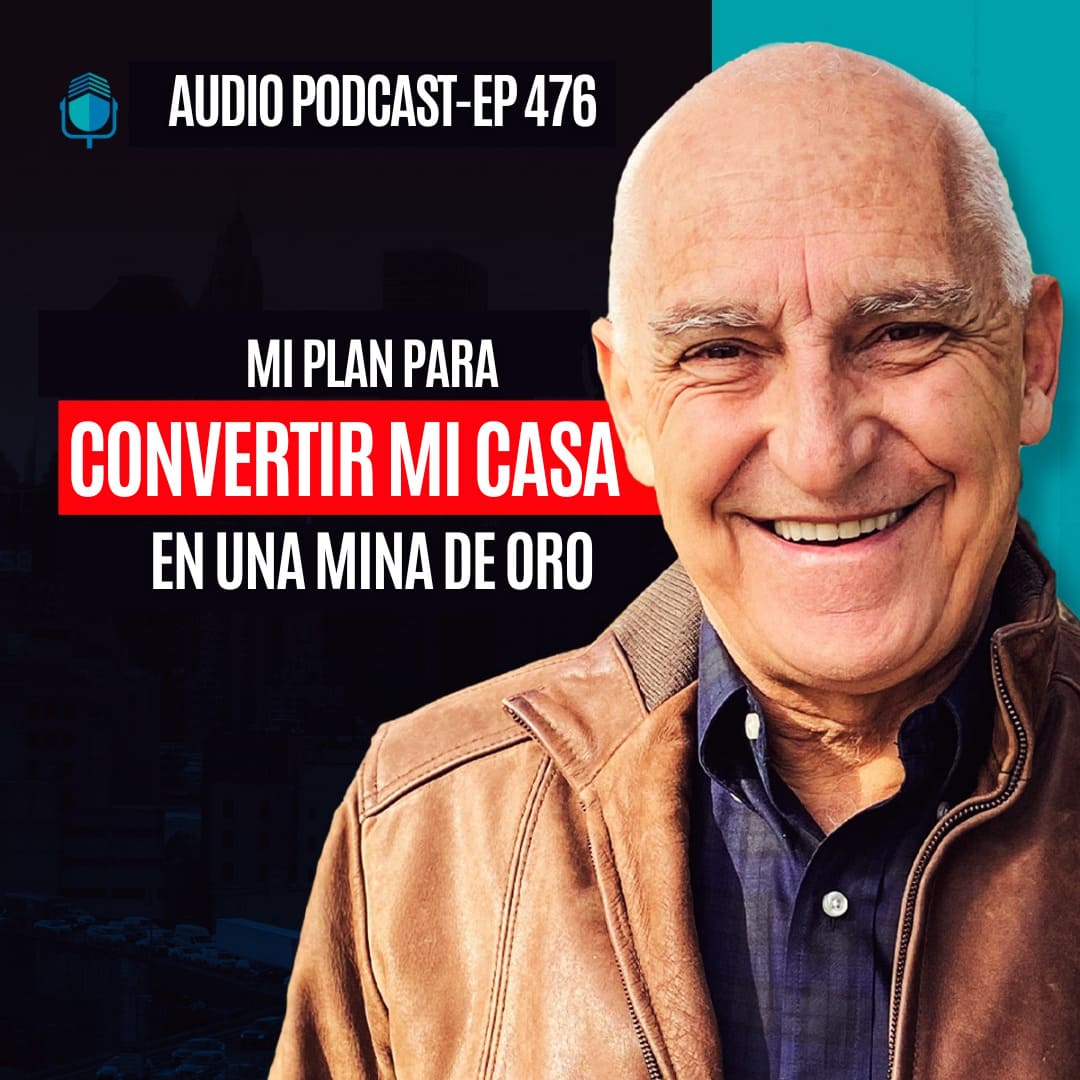 MI PLAN PARA Convertir Mi Casa En UNA MINA DE ORO | EPISODIO 476