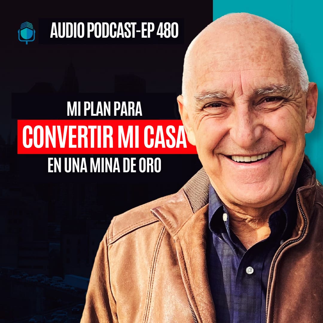 Mi Plan Para Convertir Mi Casa En Una Mina De ORO | EPISODIO 480