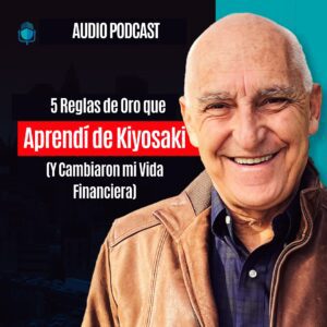 Portada del podcast de Carlos Devis: 5 Reglas de Oro que Aprendí de Kiyosaki (Y Cambiaron mi Vida Financiera)