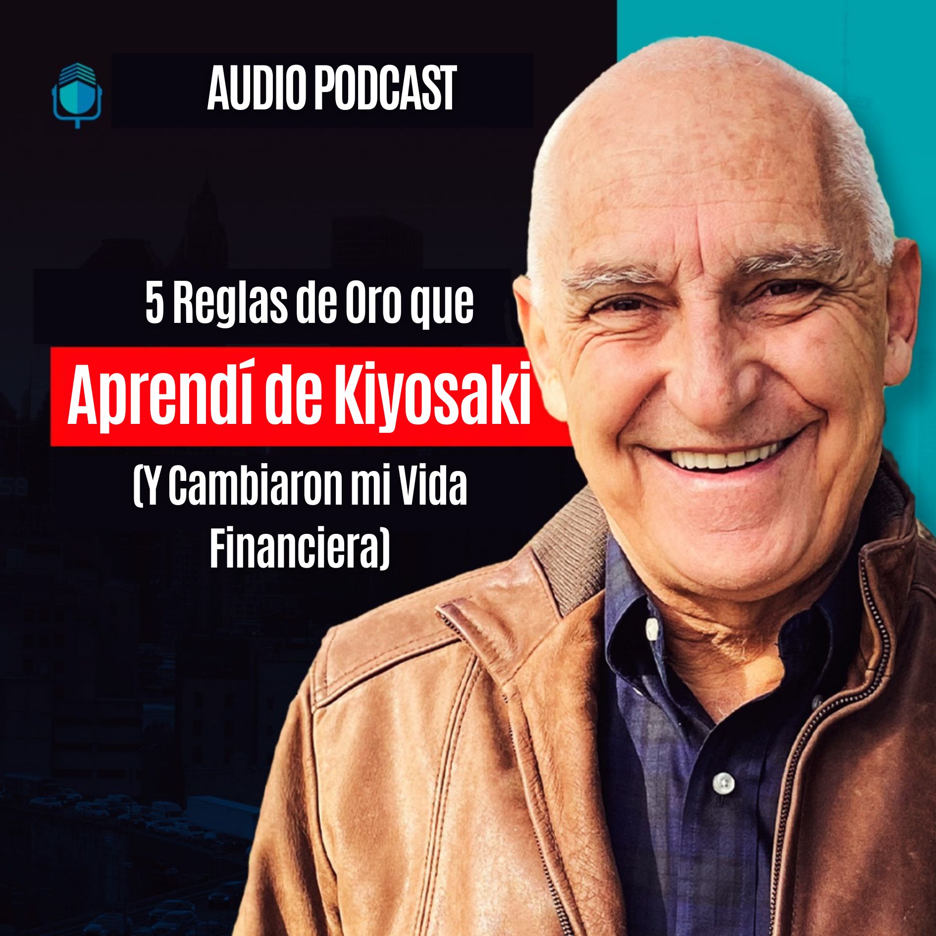Portada del podcast de Carlos Devis: 5 Reglas de Oro que Aprendí de Kiyosaki (Y Cambiaron mi Vida Financiera)