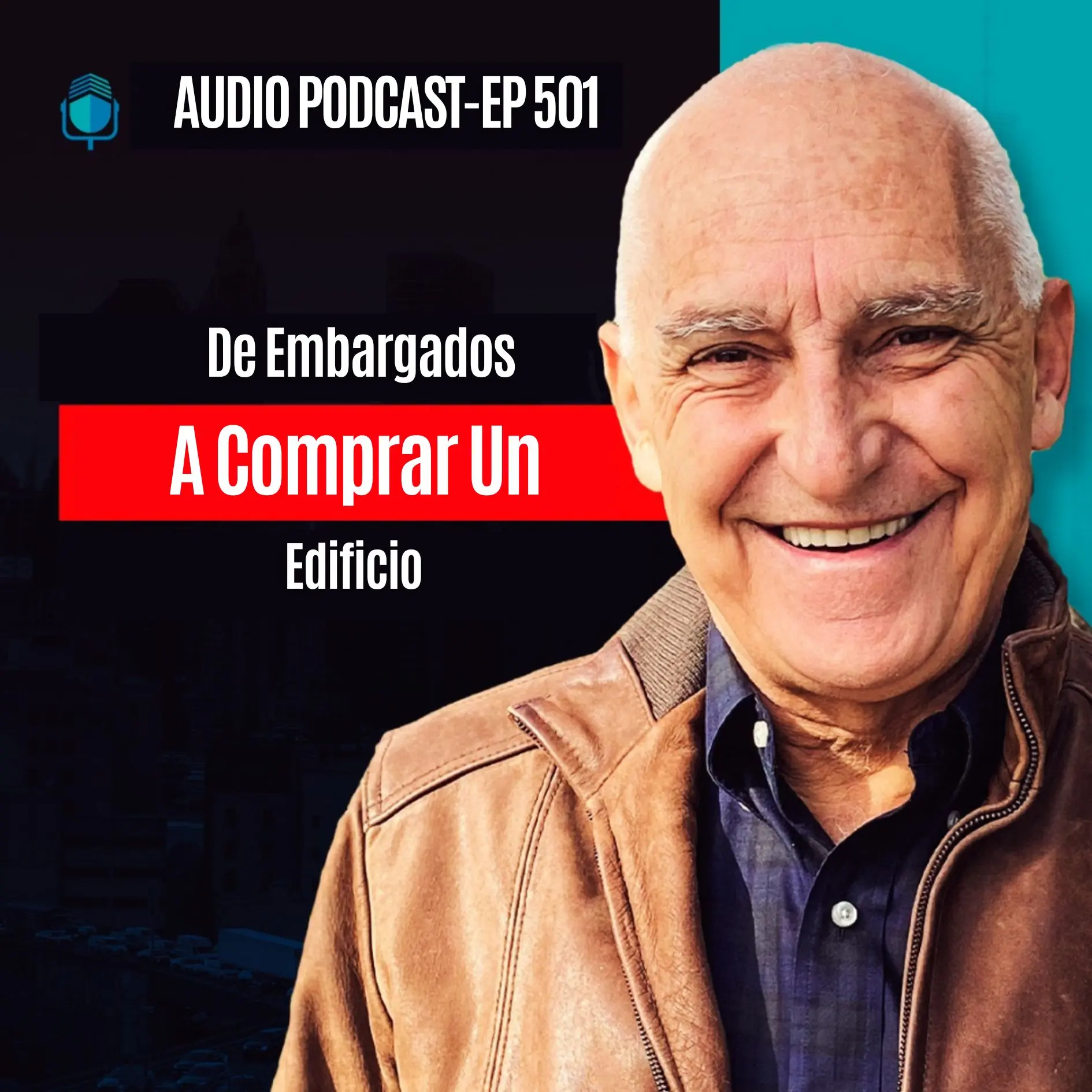 De Embargados a COMPRAR UN EDIFICIO | PODCAST 501
