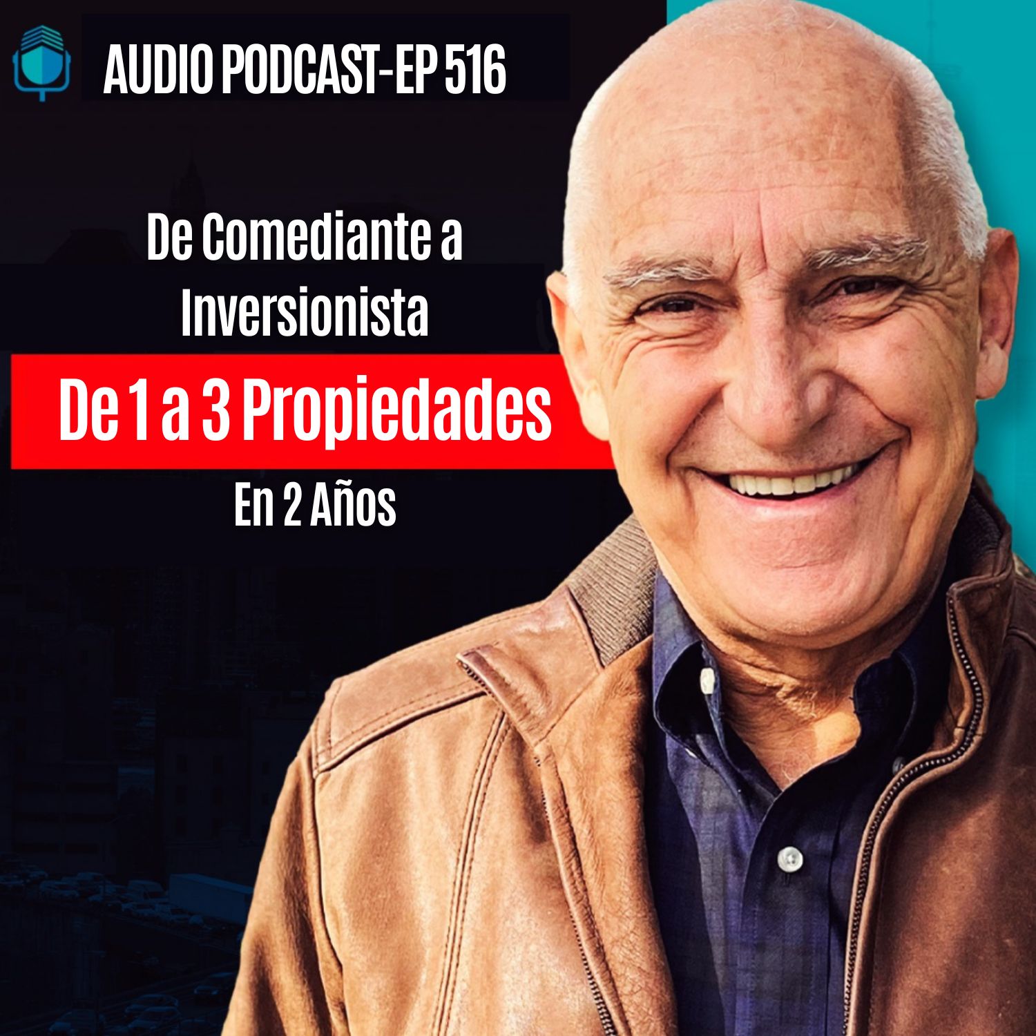De Comediante a Inversionista: De 1 a 3 Propiedades En 2 Años | EPISODIO 516
