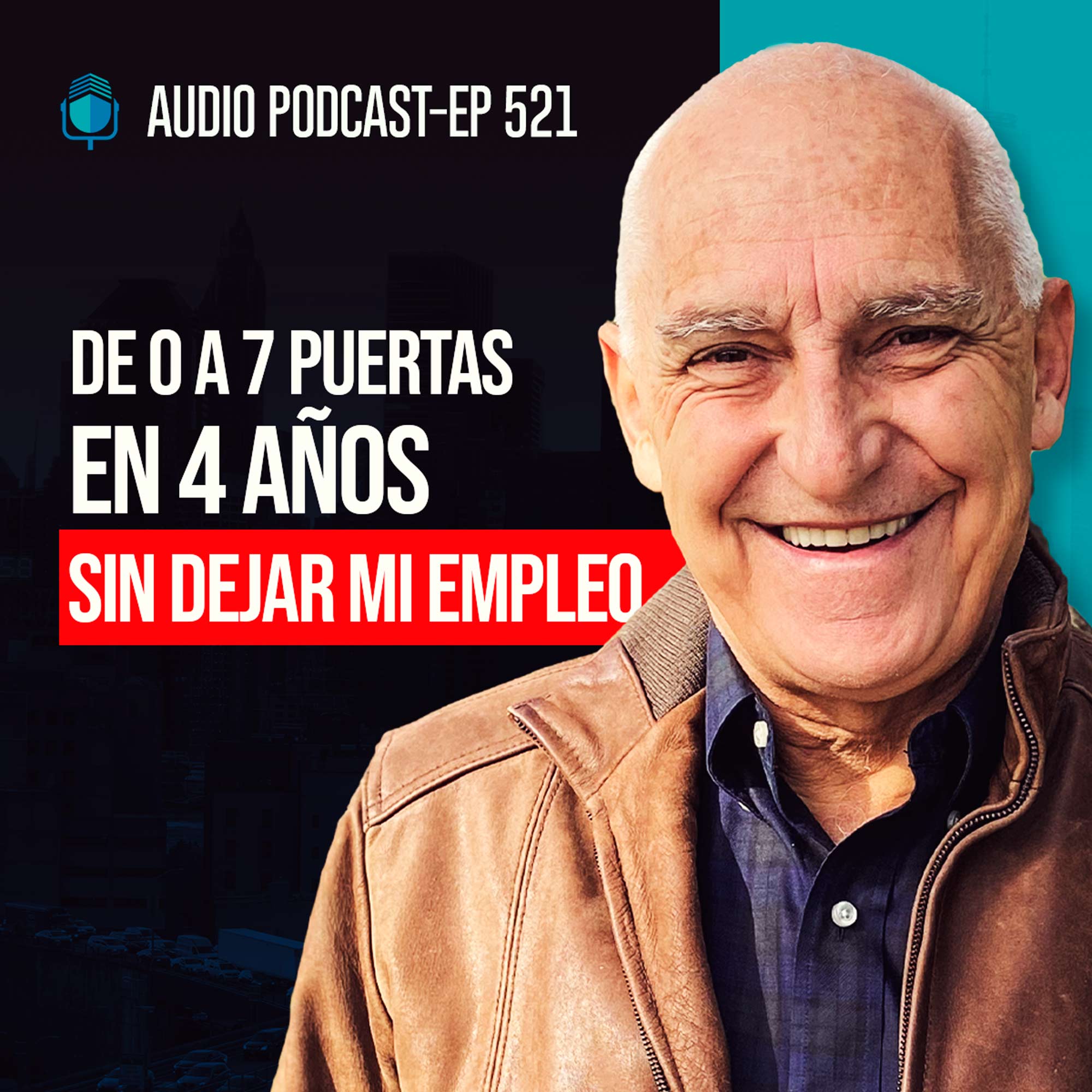 De 0 a 7 Puertas en 4 Años SIN DEJAR MI EMPLEO | EPISODIO 521